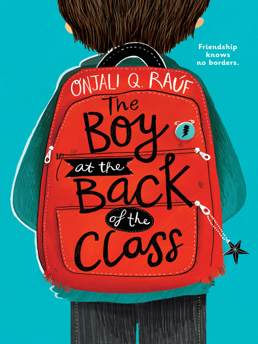 Title details for The Boy at the Back of the Class by Onjali Q. Raúf - Available